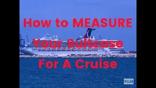 Cruise Tips How to Measure Luggage