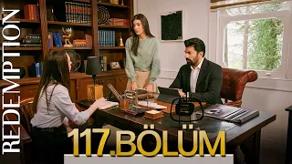 Esaret 117. Bölüm | Redemption Episode 117