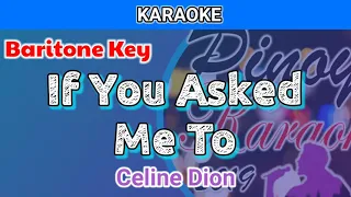 If You Asked Me To by Celine Dion (Karaoke : Baritone Key)