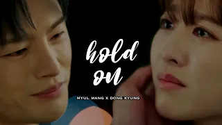 Myul Mang x Dong Kyung || Hold on || doom at your service 01x14 [fmv]