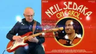 Oh Carol - Neil Sedaka - Guitar instrumental  by Dave Monk