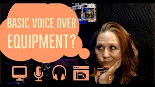 What are the Basic Items I need for Voice Over?