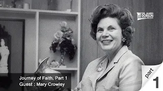 Mary Crowley’s Journey of Faith, Part 1