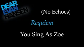 Dear Evan Hansen - Requiem - Karaoke/Sing With Me: You Sing Zoe (No Echoes)