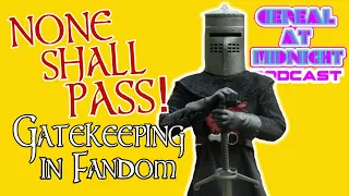 None Shall Pass! Gatekeeping In Fandom With Nadia Robertson | Podcast