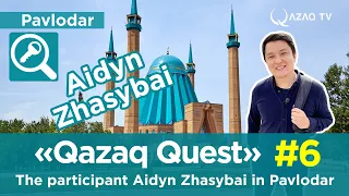 «Qazaq Quest». The participant Aidyn Zhasybai in Pavlodar