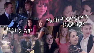 Multi-Fandom Siblings - ["That's All" by Genesis]