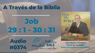 Job 29 : 1 - 30 : 31 Audio #374 Dr J Vernon McGee #atravesdelabiblia #job