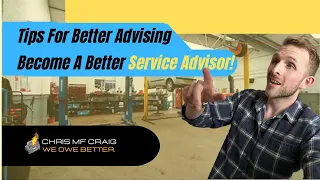 Tips for YOU to Become a Better SERVICE ADVISOR!