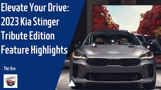 Elevate Your Drive: 2023 Kia Stinger Tribute Edition Feature Highlights