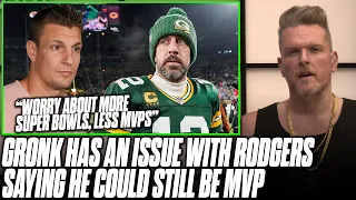 Gronk Says Aaron Rodgers Should Worry About Winning Super Bowls vs MVPs | Pat McAfee Reacts