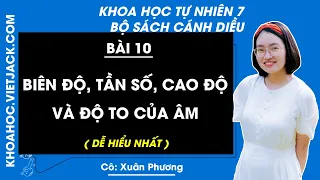 Khoa học tự nhiên 7 - Cánh diều | Bài 10: Biên độ, tần số, độ cao và độ to của âm (HAY NHẤT)