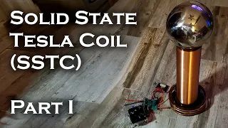 Solid State Tesla Coil (SSTC) Part 1