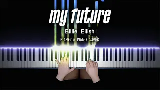 Billie Eilish - my future | Piano Cover by Pianella Piano
