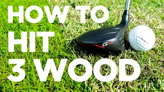 HOW TO HIT YOUR 3 WOOD MORE CONSISTENTLY FROM THE GROUND