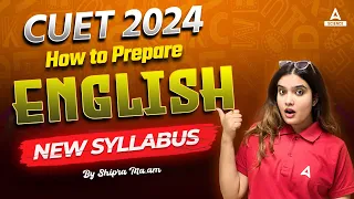 How to Prepare English Language For CUET 2024 Exam as per New Syllabus ? By Shipra Mishra