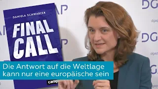 Final Call: Daniela Schwarzer über die EU im Systemkonflikt und ihr neues Buch