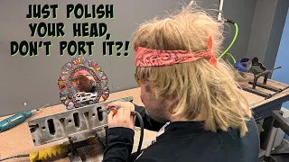 Just polish your head, don't port it!? Let's talk port finishes!