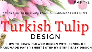 How to draw Turkish Tulip | step by step | Beginner Tutorial | Quick and Easy| Beautiful Design