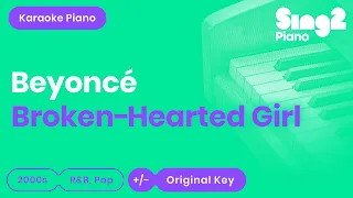 Beyoncé - Broken-Hearted Girl (Piano Karaoke)