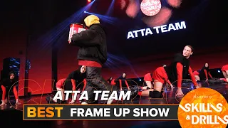 ATTA TEAM | BEST FRAME UP SHOW | SKILLS & DRILLS 2024