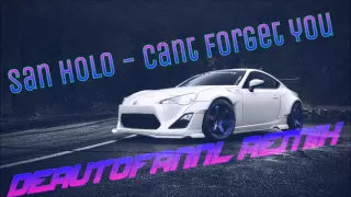 San Holo - Cant Forget You (Deautofannl Remix)