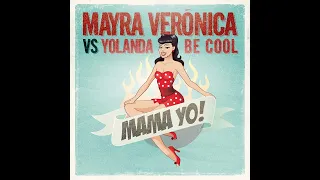 Mayra Verónica, Yolanda Be Cool - Mama Yo! (Radio Edit)