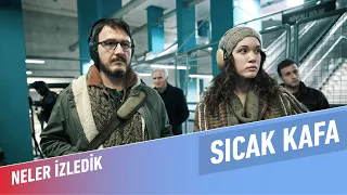 Sıcak Kafa | Neler İzledik #56