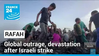 Global outrage, devastation after Israeli strike on Rafah camp • FRANCE 24 English