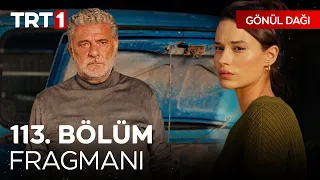 Gönül Dağı 113. Bölüm Fragmanı | "Bu hayatı sen seçtin. Sonuçlarına da katlanacaksın." @GonulDagiTRT