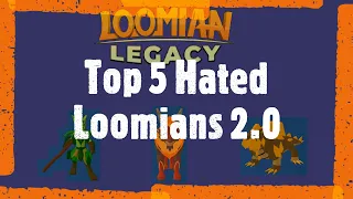 My Top 5 Hated Loomians in Loomian Legacy (2.0)