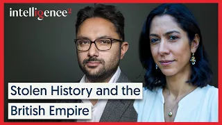 Stolen History and the British Empire - Sathnam Sanghera | Intelligence Squared