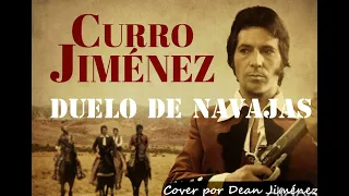 Duelo de Navajas (Curro Jiménez) cover por Dean Jiménez