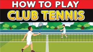How to Play Club Tennis