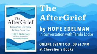 Hope Edelman discusses THE AFTERGRIEF with Tembi Locke