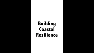 Building Coastal Resilience