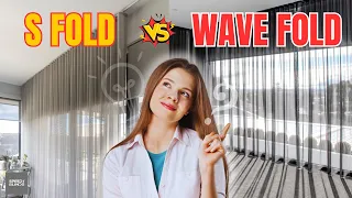 WAVE FOLD vs S FOLD CURTAIN