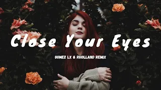 KSHMR x Tungevaag - Close Your Eyes | (Gomez Lx & RHOLLAND Remix) | Lyrics