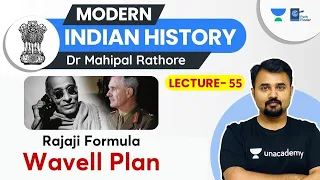 L55: Rajaji Formula l Gandhi Jinnah Talks l Wavell Plan l Modern History by Dr Mahipal Rathore