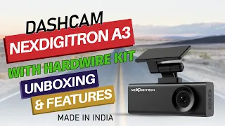 NEXDIGITRON A3 Dashcam with Hardwire Kit & Car Charger - 2023 Version - Unboxing & Features