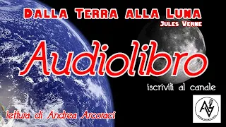 DALLA TERRA ALLA LUNA  -audiolibro- lettura di Andrea Arcoraci