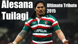 Alesana Tuilagi - Ultimate Tribute 2015