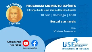 Momento Espírita | 18 de fevereiro | Buscai e achareis