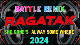 BEST RAGATAK BATTLE OF THE SOUND SYSTEM || SHE GONE'S - ALWAYS SOMEWHERE 2023