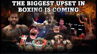 THE BIGGEST UPSET IN BOXING IS COMING