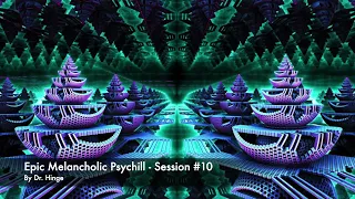 Epic Melancholic Psychill - Session #10