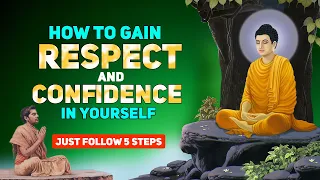 Just Follow 5 Steps | How To Gain Respect and Confidence In Your Life | Buddhist Zen Story