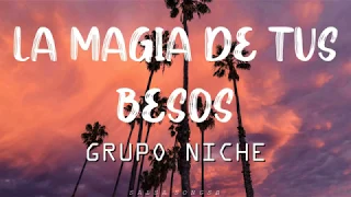 La Magia De Tus Besos - Grupo Niche (Letra)