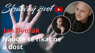 Jan Dvořák - Naučte se říkat ne a dost