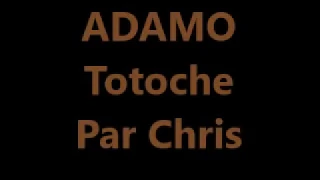 Salvatore ADAMO ; Totoche ; Par Chris